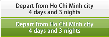 Depart from Ho Chi Minh city 4 days and 3 nights