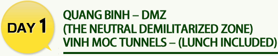 QUANG BINH – DMZ (The neutral demilitarized zone) Vinh Moc Tunnels – (Lunch included)
